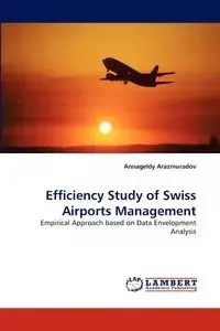 Efficiency Study of Swiss Airports Management - Arazmuradov Annageldy