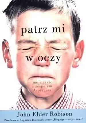 Patrz mi w oczy. Moje życie z zespołem Aspergera - John Elder Robison