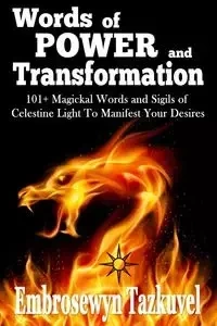 WORDS OF POWER and TRANSFORMATION - Tazkuvel Embrosewyn