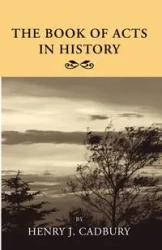 The Book of Acts in History - Henry J. Cadbury