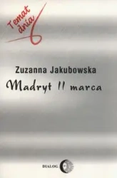 Madryt 11 marca - Zuzanna Jakubowska