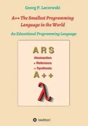 A++ The Smallest Programming Language in the World - Loczewski Georg P.