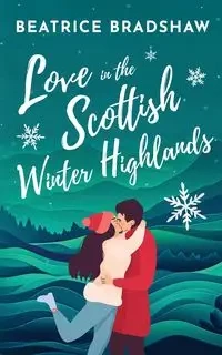 Love in the Scottish Winter Highlands - Beatrice Bradshaw