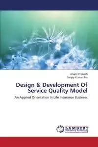 Design & Development of Service Quality Model - Prakash Anand