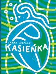 Kasieńka wyd.2 - Sarah Crossan