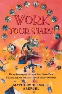 Work Your Stars! - Matthew Abergel