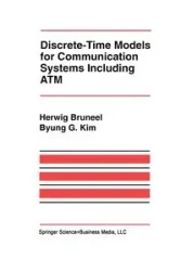 Discrete-Time Models for Communication Systems Including ATM - Bruneel Herwig