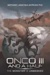 Onco Iii and a Half - Anthony Janicska-Boross PhD