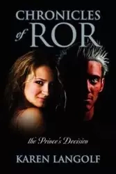 Chronicles of Ror the Prince's Decision - Karen Langolf