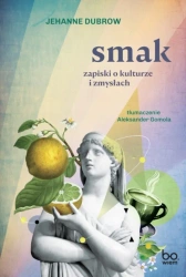 Smak. Zapiski o kulturze i zmysłach - Jehanne Dubrow