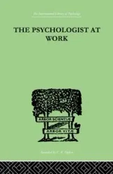 The Psychologist At Work - Harrower M R