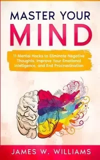 Master Your Mind - W. Williams James