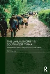 The Lahu Minority in Southwest China - Ma Jianxiong