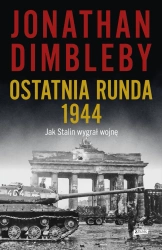 Ostatnia runda 1944: Jak Stalin wygrał wojnę - Jonathan Dimbleby