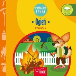 Przygody Fenka. Ogień - praca zbiorowa