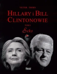 Hillary i Bill Clintonowie T.1 Seks - Victor Thorn