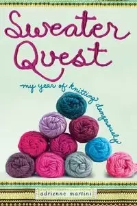 Sweater Quest - Adrienne Martini