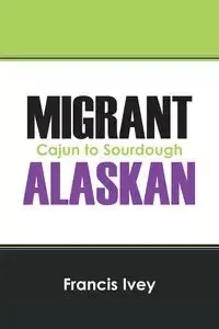 Migrant Alaskan - Ivey Francis