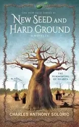 New Seed and Hard Ground - Charles Anthony Solorio