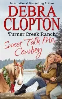 Sweet Talk Me, Cowboy - Debra Clopton