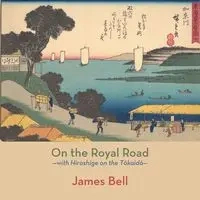On the Royal Road - Bell James