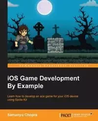 iOS Game Development By Example - Chopra Samanyu