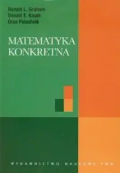 Matematyka konkretna - Ronald Graham L., Donald E. Knuth, Oren Patashnik
