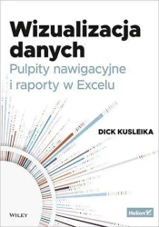 Wizualizacja danych. Pulpity nawigacyjne... - Dick Kusleika