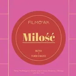 Filmowa miłość. Muzyka z filmów o miłości CD - praca zbiorowa