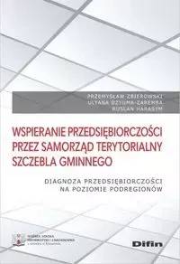 Wspieranie przedsiębiorczości przez samorząd terytorialny szczebla gminnego - Przemysław Zbierowski, Dzyuma-Zaremba Ulyana, Harasym Ruslan