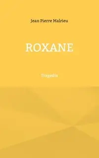 Roxane - Jean Pierre Malrieu