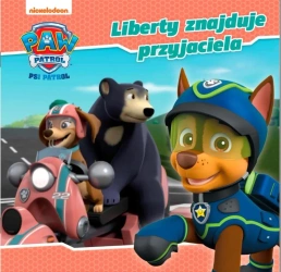 Psi Patrol. Story 55. Liberty znajduje przyjaciela - praca zbiorowa
