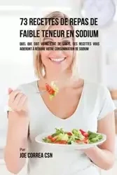 73 Recettes de Repas de Faible Teneur en Sodium - Joe Correa