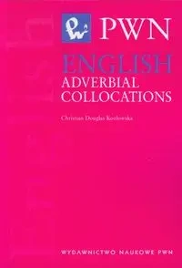 English Adverbial Collocations - Christian Douglas-Kozłowska