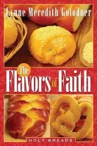 The Flavors of Faith - Lynne Meredith Golodner