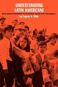 Understanding Latin Americans - Nida Eugene A.