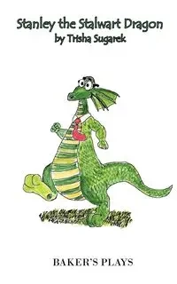 Stanley the Stalwart Dragon - Trisha Sugarek