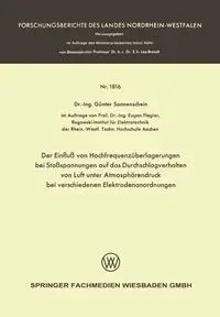Der Einfluß von Hochfrequenzüberlagerungen bei Stoßspannungen auf das Durchschlagverhalten von Luft unter Atmosphärendruck bei verschiedenen Elektrodenanordnungen - Sonnenschein Günter