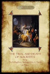 The Trial and Death of Socrates - Plato