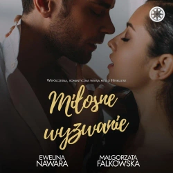 audiobook Miłosne wyzwanie - Małgorzata Falkowska, Ewelina Nawara