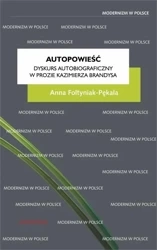 Autopowieść. Dyskurs autobiograficzny w prozie.. - Anna Foltyniak-Pękala