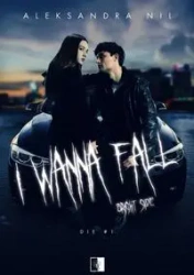 I Wanna Fall Bright Side - Aleksandra Nil