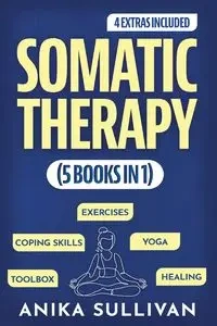 Somatic Therapy Workbook (5 in 1) - Anika Sullivan