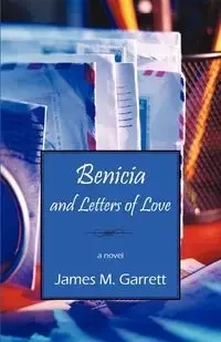 Benicia and Letters of Love - Garrett James M