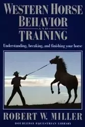 Western Horse Behavior and Training - Robert W. Miller