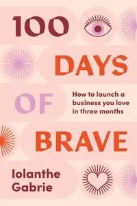 100 Days of Brave - Gabrie Iolanthe