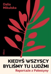 Kiedyś wszyscy byliśmy tu ludźmi - Dalia Mikulska