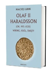 Olaf II Haraldsson (ok. 995-1030) Wiking, król... - Maciej Lubik