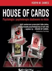 House of Cards. Psychologia i psychoterapia zbudow - Robyn M.Dawes