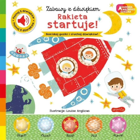 Akademia mądrego dziecka. Rakieta startuje! - Nick Ackland, Louise Anglicas, Katarzyna Grzyb